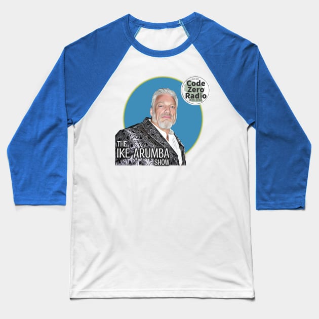 The Ike Arumba Show Baseball T-Shirt by Code Zero Radio